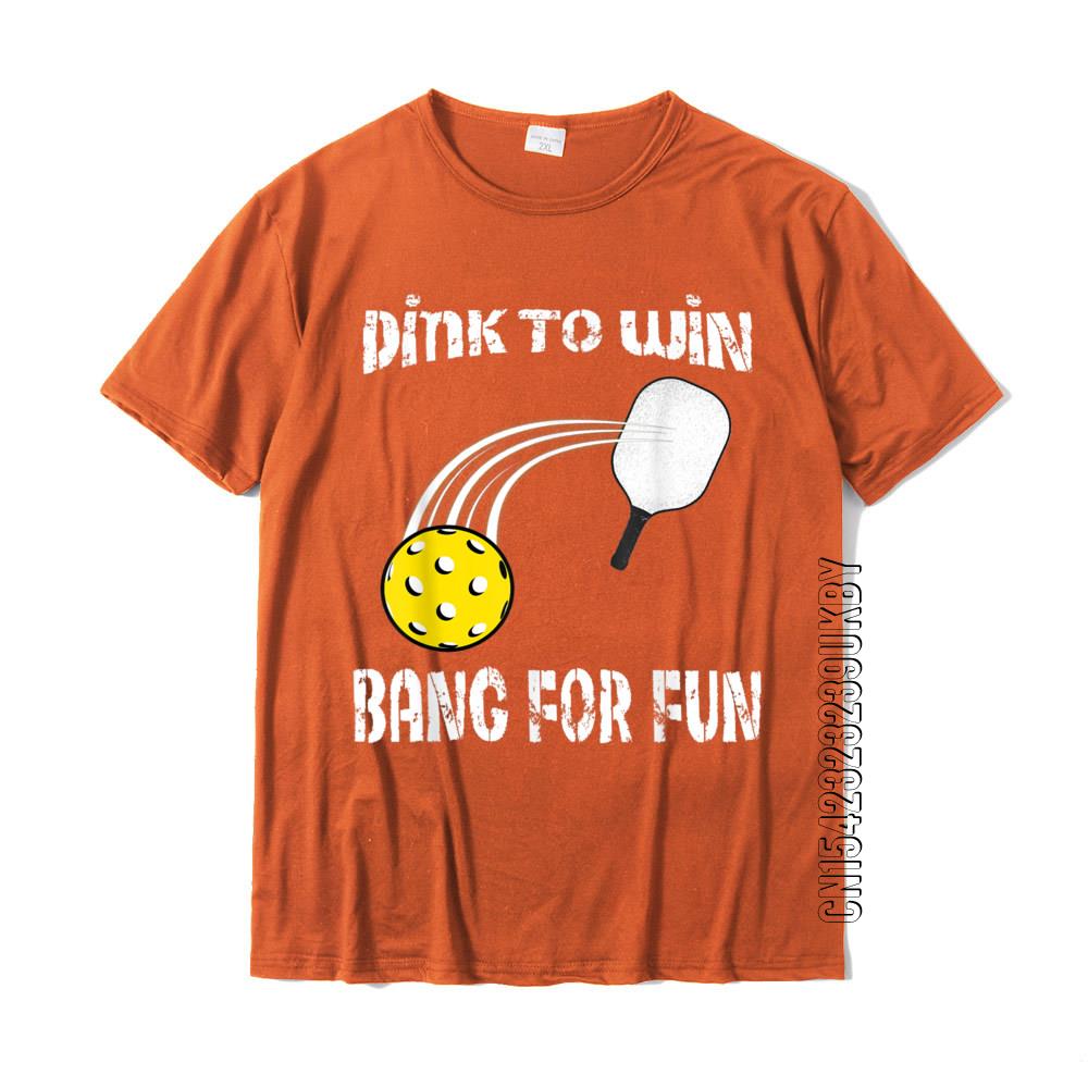 Dink To Win Bang For Fun Pickleball T Shirt-PaddleBall Sports Co