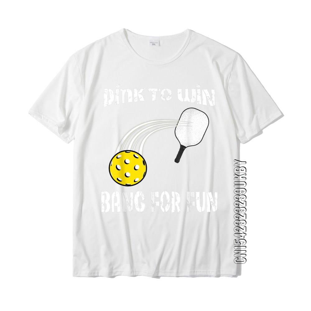 Dink To Win Bang For Fun Pickleball T Shirt-PaddleBall Sports Co